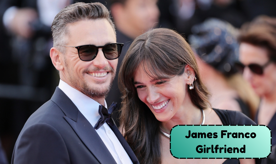 James Franco Girlfriend
