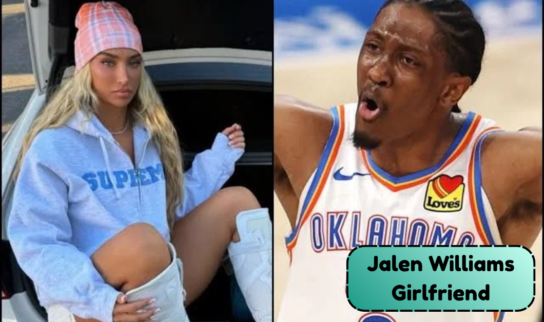 Who Is Jalen Williams Girlfriend? His Relationship Status and India Love Rumors Explained